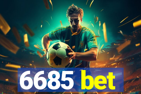 6685 bet